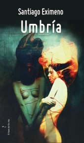 Umbrìa, by Santiago Eximeno, translated into English by Daniele Bonfanti